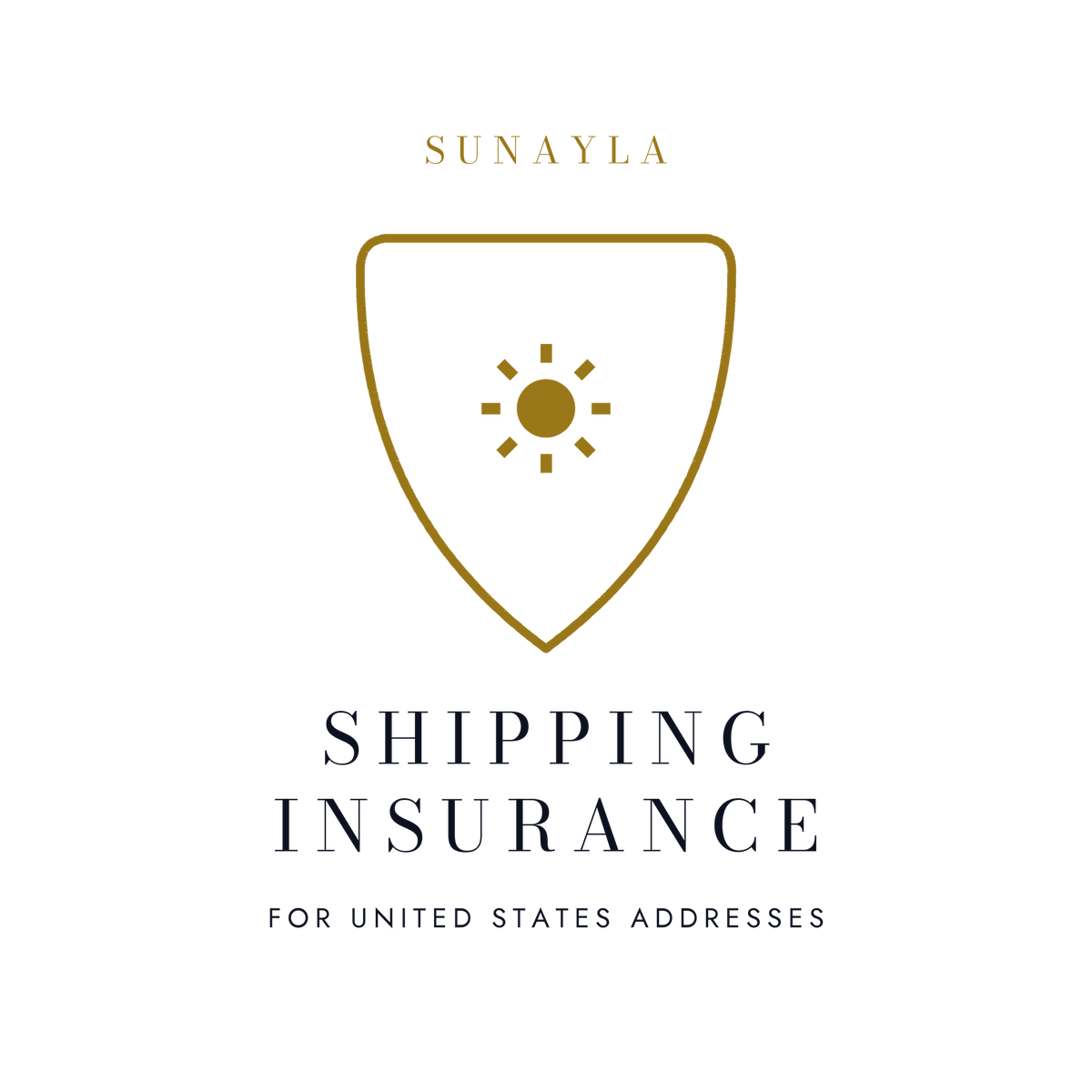 Sunayla Shipping Insurance badge: a gold shield with the Sunayla sun mark, for United States addresses
